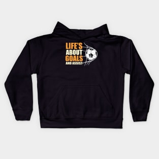 Lifes about goals and assist Kids Hoodie